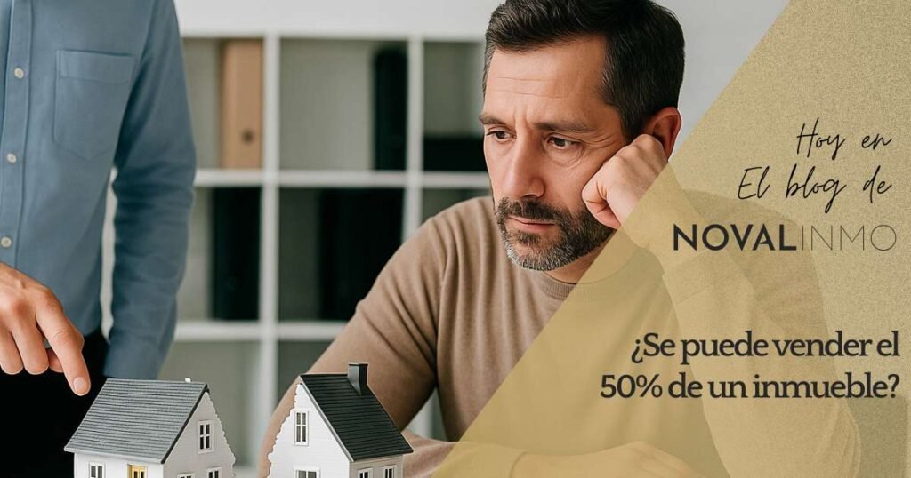 ¿Se puede vender el 50% de un inmueble? 3 Se puede vender el 50 de un inmueble blog novalinmo inmobiliaria