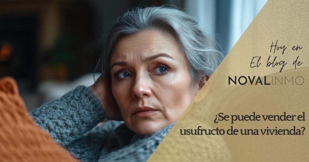¿Se puede vender el usufructo de una vivienda? 2 Se puede vender el usufructo de una vivienda grid blog novalinmo inmobiliaria